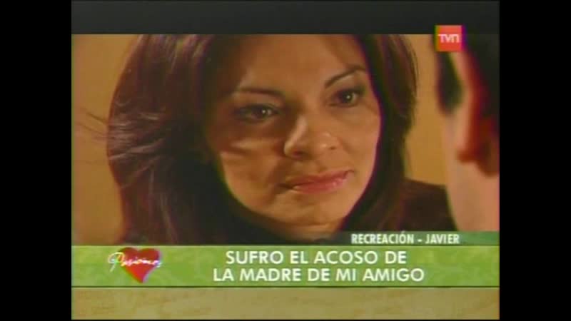 Pasiones (2005) Sufro acoso por parte de la madre de mi amigo